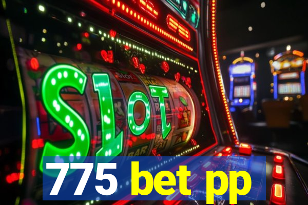 775 bet pp